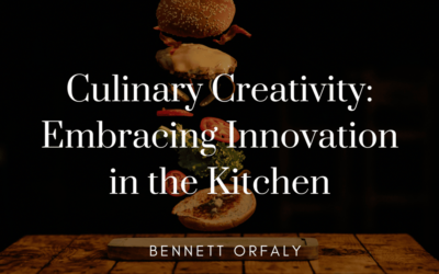 Culinary Creativity: Embracing Innovation in the Kitchen